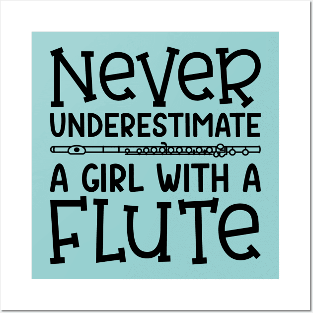 Never Underestimate A Girl With A Flute Marching Band Cute Funny Wall Art by GlimmerDesigns